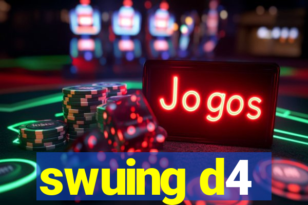 swuing d4